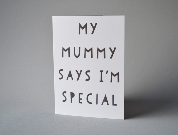 my mummy says im special mothers day card @lucysaysido