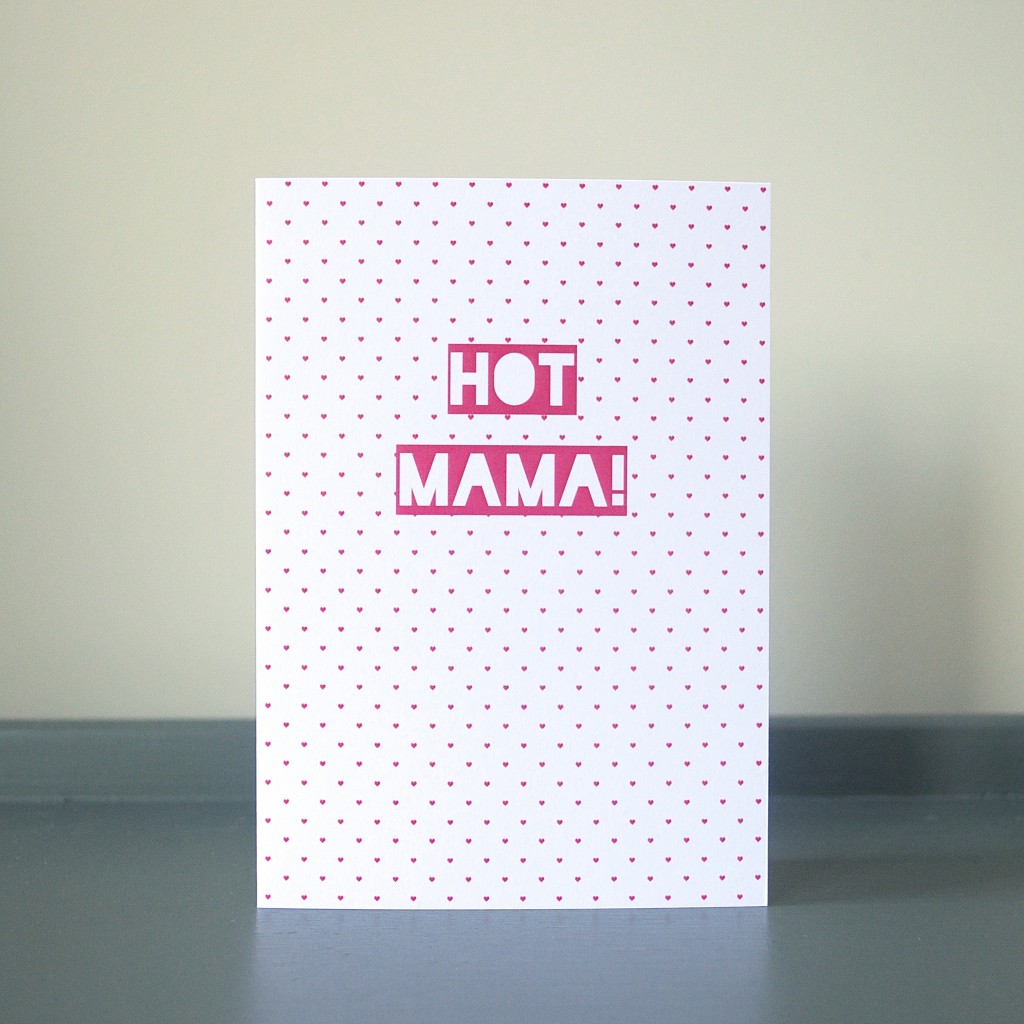 Lucy says I do HOT MAMA Card mothers day 1