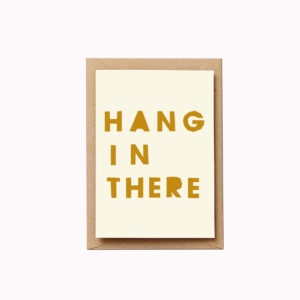 Hang in there bold mustard letters typographic card